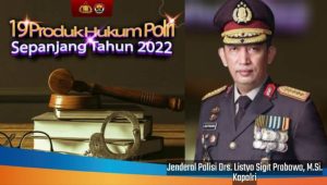 Sepanjang Tahun 2022, 19 Produk Hukum Polri Diterbitkan